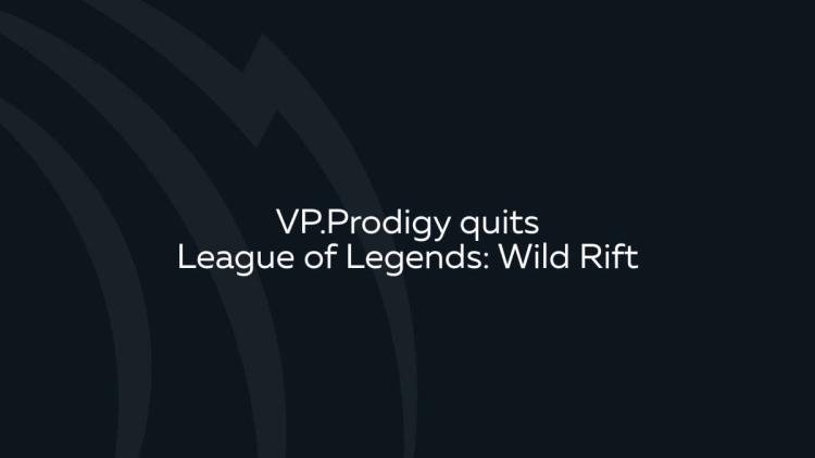 VP.Prodigy forlader Wild Rift