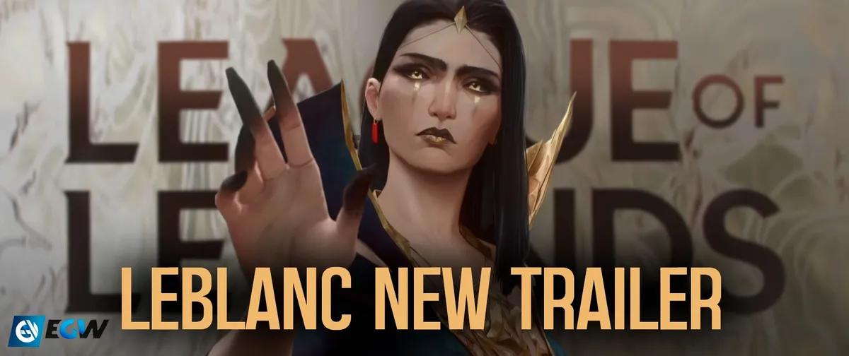 Riot Games har udgivet rework-traileren til LeBlanc