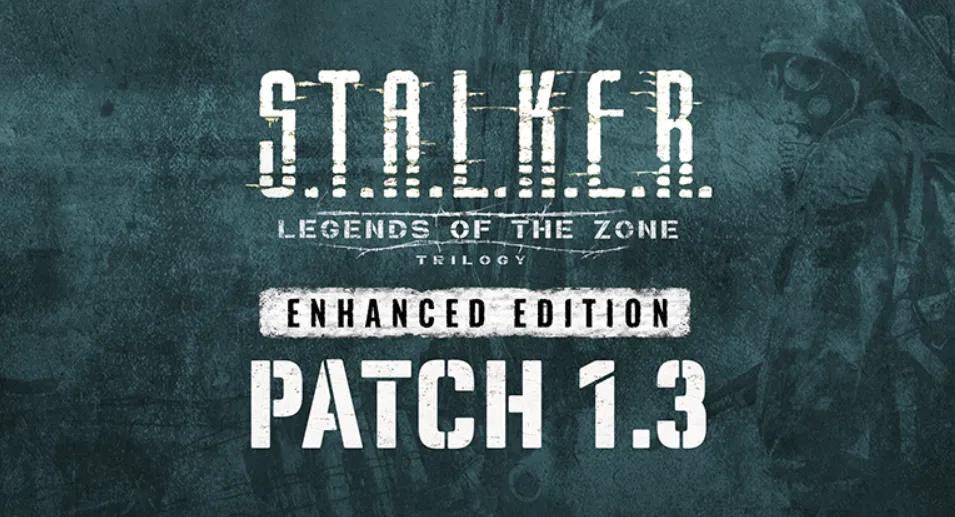 S.T.A.L.K.E.R.: Legends of the Zone Trilogy Enhanced Edition Patch 1.3 bringer hurtige slots og stabilitetsrettelser