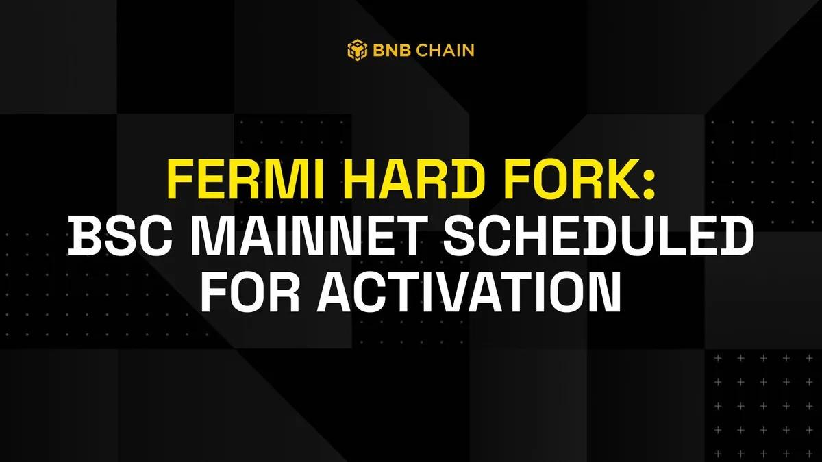 BNB Chain annoncerer aktivering af Fermi Hard Fork i BSC Mainnet