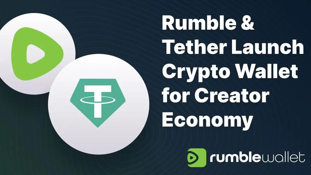 Rumble og Tether lancerer ikke-frihedsberøvende krypto-tegnebog til indholdsskabere