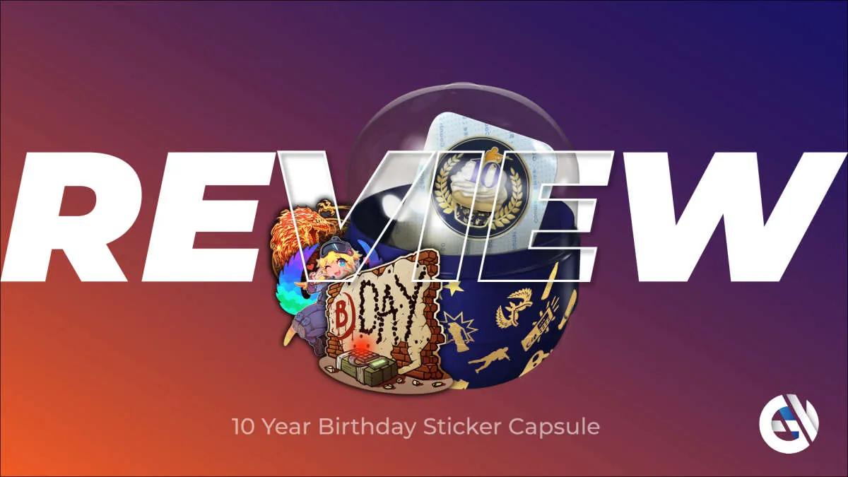 10 Years Birthday Stikcer Capsule: Anmeldelse af jubilæums bedste klistermærker CSGO